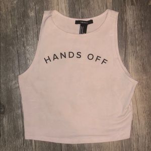 "Hands Off" Forever 21 crop top